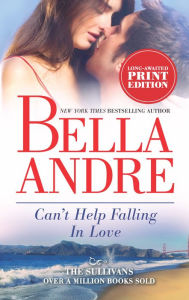 Title: Can't Help Falling in Love (Sullivans Series #3), Author: Bella Andre