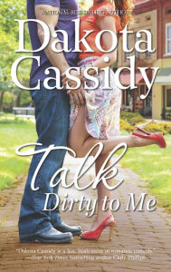 Ebook french dictionary free download Talk Dirty to Me iBook FB2 by Dakota Cassidy English version 9780778316190