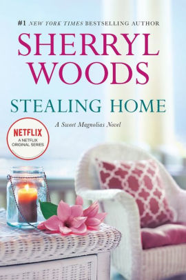 Stealing Home (Sweet Magnolias Series #1) by Sherryl Woods ...