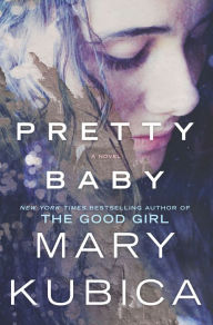 Title: Pretty Baby, Author: Mary Kubica
