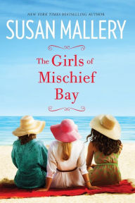 Title: The Girls of Mischief Bay (Mischief Bay Series #1), Author: Susan Mallery