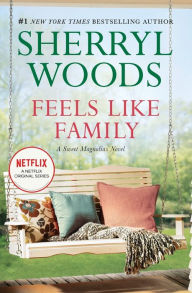 Title: Feels Like Family (Sweet Magnolias Series #3), Author: Sherryl Woods