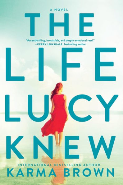 The Life Lucy Knew: A Novel