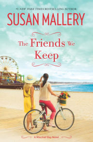 Title: The Friends We Keep, Author: Susan Mallery