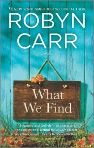 Title: What We Find, Author: Robyn Carr