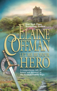 Title: Let Me Be Your Hero, Author: Elaine Coffman