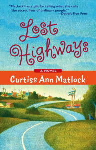 Title: Lost Highways, Author: Curtiss Ann Matlock