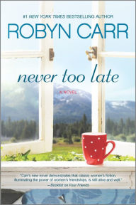 Title: Never Too Late, Author: Robyn Carr