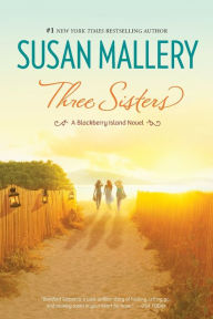 Title: Three Sisters (Blackberry Island Series #2), Author: Susan Mallery