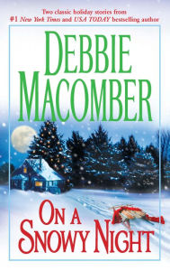 Title: On a Snowy Night: The Christmas Basket/The Snow Bride, Author: Debbie Macomber