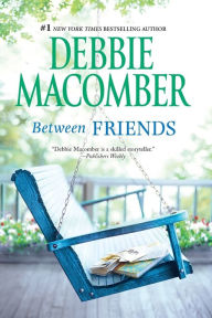 Title: Between Friends, Author: Debbie Macomber