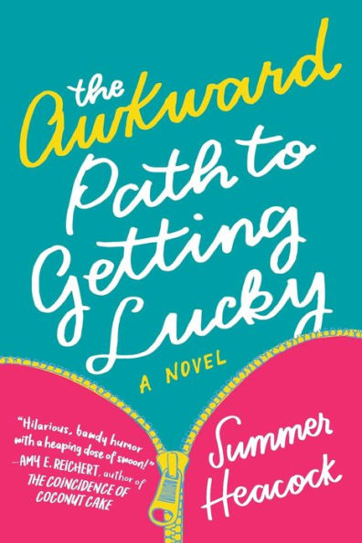 The Awkward Path to Getting Lucky: A Novel