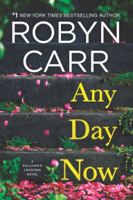 Title: Any Day Now (Sullivan's Crossing Series #2), Author: Robyn Carr