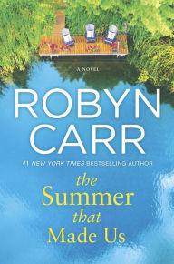 Title: The Summer That Made Us, Author: Robyn Carr