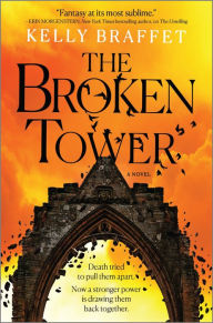 Title: The Broken Tower: A Novel, Author: Kelly Braffet