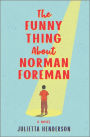 The Funny Thing About Norman Foreman: A Novel