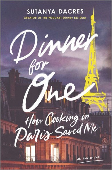 Dinner for One: How Cooking Paris Saved Me