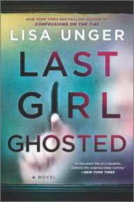 Title: Last Girl Ghosted, Author: Lisa Unger
