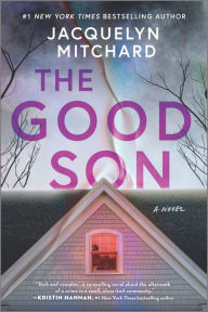 Title: The Good Son: a novel, Author: Jacquelyn Mitchard