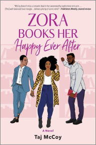 Title: Zora Books Her Happy Ever After: A Rom-Com Novel, Author: Taj McCoy
