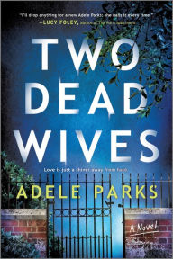 Title: Two Dead Wives, Author: Adele Parks