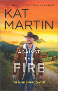 Title: Against the Fire: A Novel, Author: Kat Martin