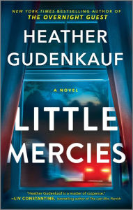 Title: Little Mercies: A Novel, Author: Heather Gudenkauf