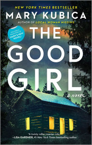 Download ebook from google book The Good Girl: A Novel 9780778360353 English version FB2 MOBI by Mary Kubica