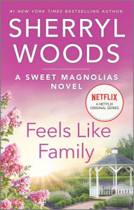 Feels Like Family (Sweet Magnolias Series #3)