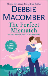 Title: The Perfect Mismatch: A Novel, Author: Debbie Macomber
