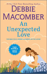 Title: An Unexpected Love: A Novel, Author: Debbie Macomber