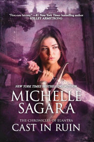 Title: Cast in Ruin (Chronicles of Elantra Series #7), Author: Michelle  Sagara