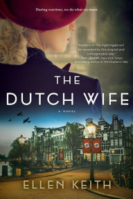 Title: The Dutch Wife, Author: Ellen Keith