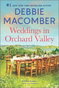 Title: Weddings in Orchard Valley: A Novel, Author: Debbie Macomber