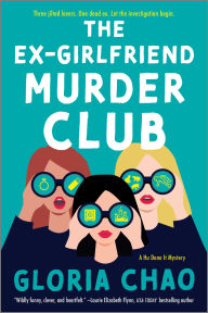 Title: The Ex-Girlfriend Murder Club: A Novel, Author: Gloria Chao