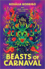 Beasts of Carnaval: A Novel