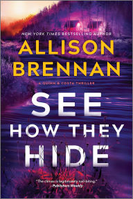 Title: See How They Hide (Quinn & Costa Thriller #6), Author: Allison Brennan