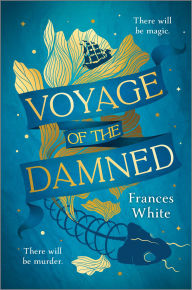 Title: Voyage of the Damned: A Fantasy Novel, Author: Frances White