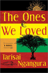 Ebooks online for free no download The Ones We Loved: A Novel iBook 9780778387589 (English Edition) by Tarisai Ngangura