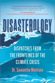 Free german books download Disasterology: Dispatches from the Frontlines of the Climate Crisis (English literature) by Samantha Montano