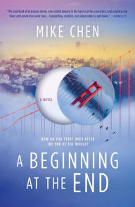 Free ebooks for nook color download A Beginning at the End: a novel of hope and recovery after pandemic by Mike Chen MOBI ePub