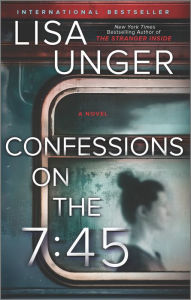 Title: Confessions on the 7:45, Author: Lisa Unger