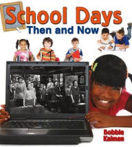 Title: School Days Then and Now, Author: Bobbie Kalman