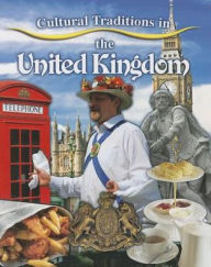 Title: Cultural Traditions in the United Kingdom, Author: Lynn Peppas