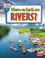 Where on Earth are Rivers?