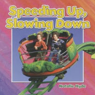 Title: Speeding Up, Slowing Down, Author: Natalie Hyde