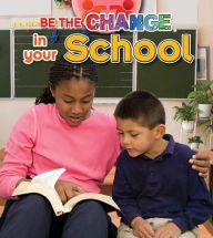 Title: Be the Change in your School, Author: Shannon Welbourn