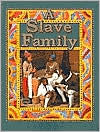 Title: A Slave Family, Author: Bobbie Kalman