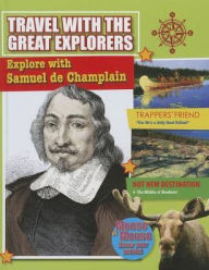 Title: Explore with Samuel de Champlain, Author: Cynthia O'Brien