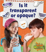 Title: Is it transparent or opaque?, Author: Susan Hughes